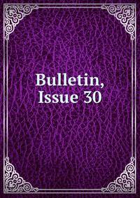 Bulletin, Issue 30