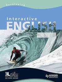 Interactive English Year 7.: Pupil's Book. Level 2-3. Developing.