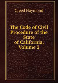 The Code of Civil Procedure of the State of California, Volume 2