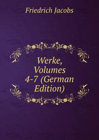 Werke, Volumes 4-7 (German Edition)