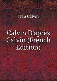 Calvin D'apr?s Calvin (French Edition)