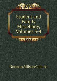 Student and Family Miscellany, Volumes 3-4