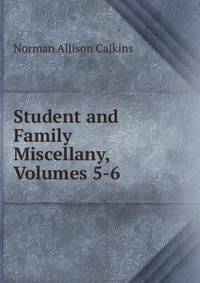 Student and Family Miscellany, Volumes 5-6