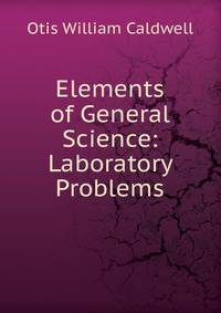 Elements of General Science: Laboratory Problems