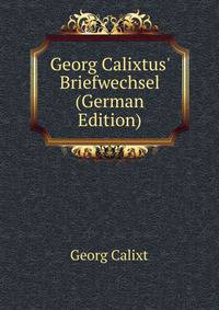 Georg Calixtus' Briefwechsel (German Edition)