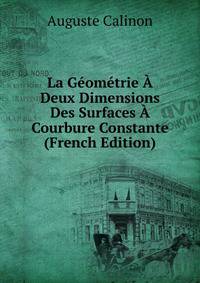 La Geometrie A Deux Dimensions Des Surfaces A Courbure Constante (French Edition)