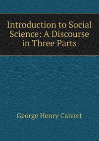 Introduction to Social Science: A Discourse in Three Parts