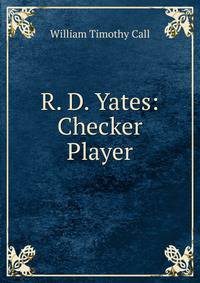 R. D. Yates: Checker Player