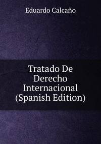 Tratado De Derecho Internacional (Spanish Edition)