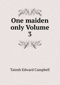 One maiden only Volume 3