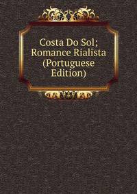 Costa Do Sol; Romance Rialista (Portuguese Edition)