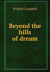 Beyond the hills of dream