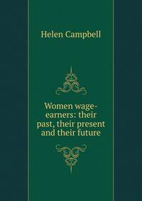 Women wage-earners: their past, their present and their future