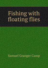 Fishing with floating flies