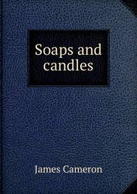 Soaps and candles