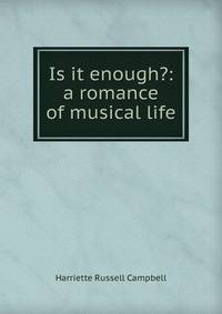 Is it enough?: a romance of musical life