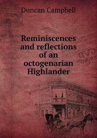 Reminiscences and reflections of an octogenarian Highlander