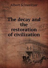 The decay and the restoration of civilization