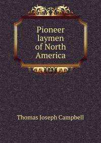 Pioneer laymen of North America