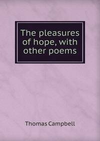 The pleasures of hope, with other poems