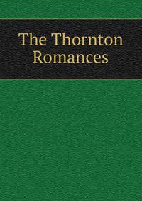 The Thornton Romances