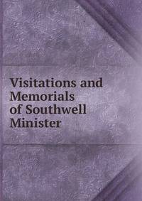Visitations and Memorials of Southwell Minister