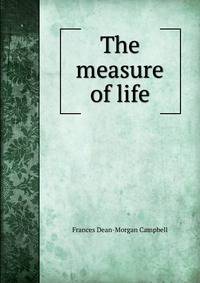 The measure of life