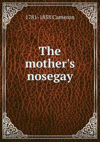 The mother's nosegay