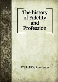 The history of Fidelity and Profession