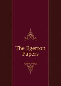 The Egerton Papers