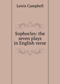 Sophocles: the seven plays in English verse
