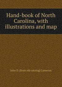 Hand-book of North Carolina, with illustrations and map