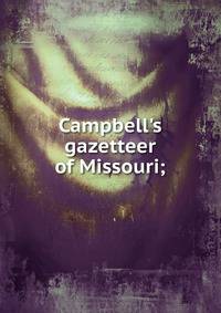 Campbell's gazetteer of Missouri;