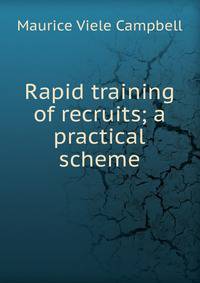 Rapid training of recruits; a practical scheme