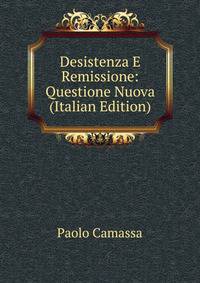Desistenza E Remissione: Questione Nuova (Italian Edition)