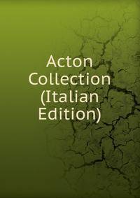 Acton Collection (Italian Edition)
