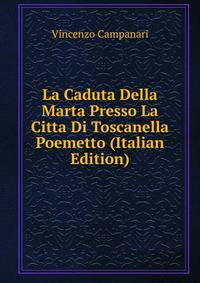 La Caduta Della Marta Presso La Citta Di Toscanella Poemetto (Italian Edition)