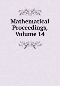 Mathematical Proceedings, Volume 14