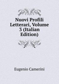 Nuovi Profili Letterari, Volume 3 (Italian Edition)