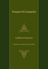 Ladislao Di Durazzo. Dramma in Cinque Atti E in Versi