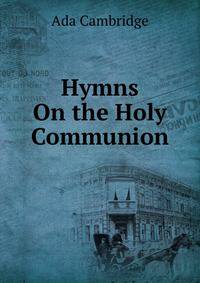 Hymns On the Holy Communion