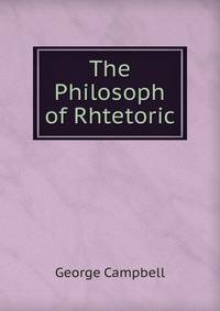 The Philosoph of Rhtetoric