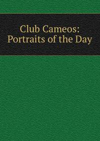 Club Cameos: Portraits of the Day