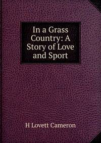 In a Grass Country: A Story of Love and Sport