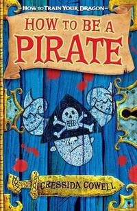 How to Be a Pirate (How to Train Your Dragon Series #2)
