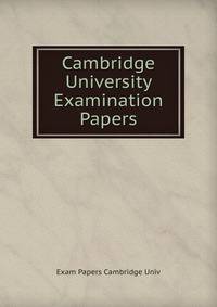 Cambridge University Examination Papers