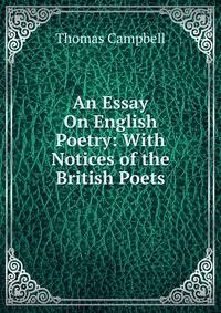 An Essay On English Poetry: With Notices of the British Poets
