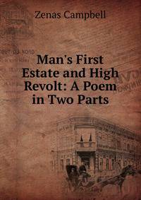 Man's First Estate and High Revolt: A Poem in Two Parts