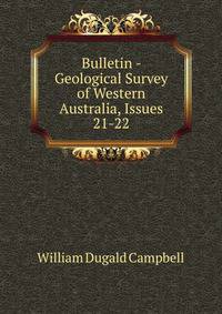 Bulletin - Geological Survey of Western Australia, Issues 21-22