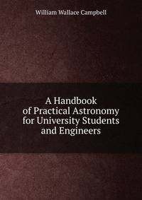 A Handbook of Practical Astronomy for University Students and Engineers